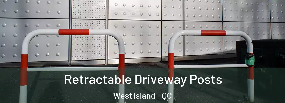  Retractable Driveway Posts West Island - QC