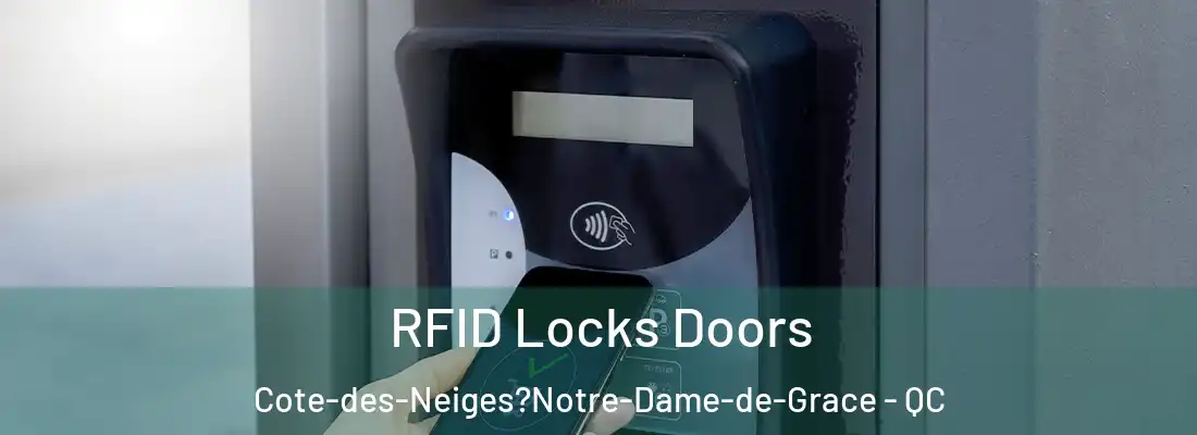  RFID Locks Doors Cote-des-Neiges?Notre-Dame-de-Grace - QC