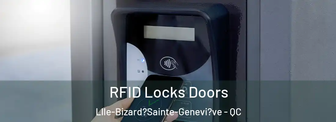  RFID Locks Doors LIle-Bizard?Sainte-Genevi?ve - QC