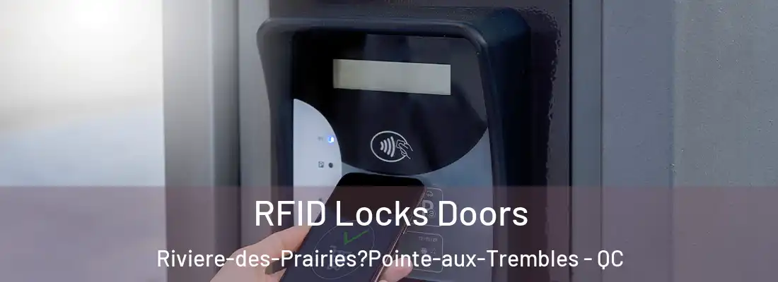  RFID Locks Doors Riviere-des-Prairies?Pointe-aux-Trembles - QC