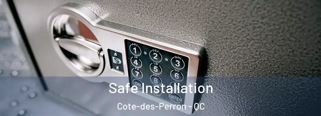  Safe Installation Cote-des-Perron - QC