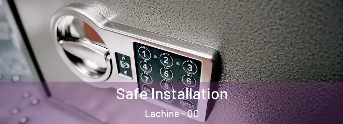  Safe Installation Lachine - QC