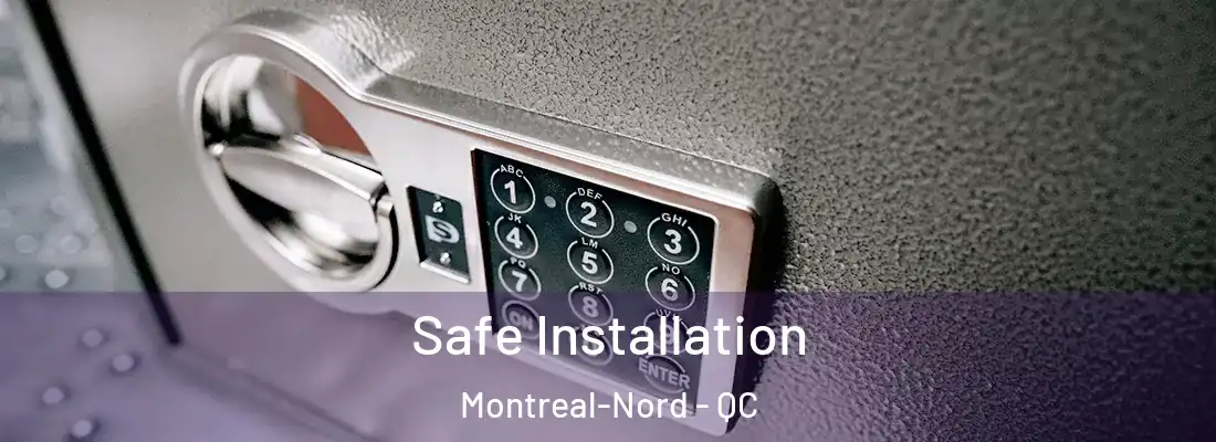  Safe Installation Montreal-Nord - QC