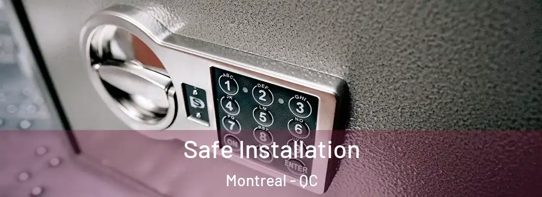  Safe Installation Montreal - QC