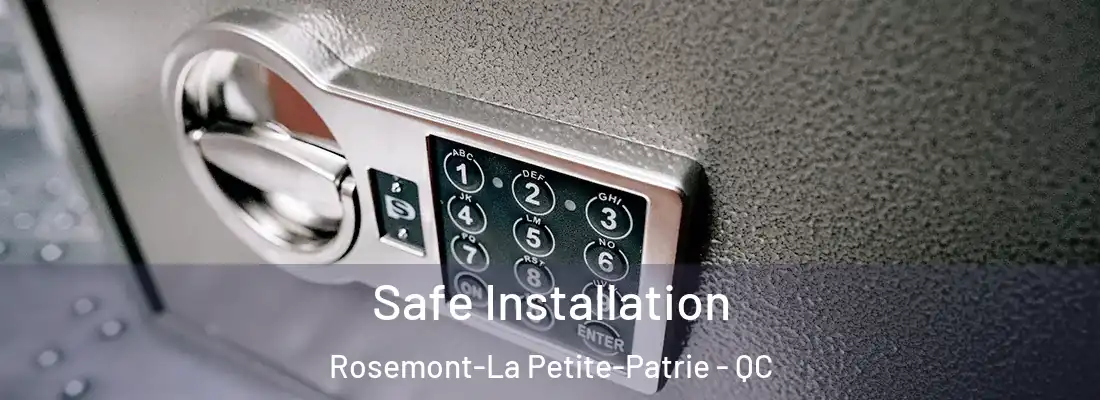  Safe Installation Rosemont-La Petite-Patrie - QC