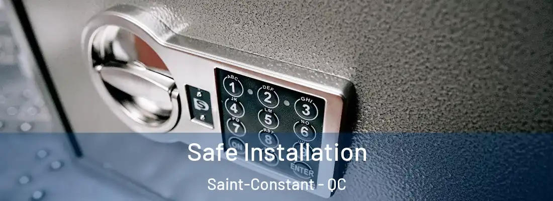  Safe Installation Saint-Constant - QC