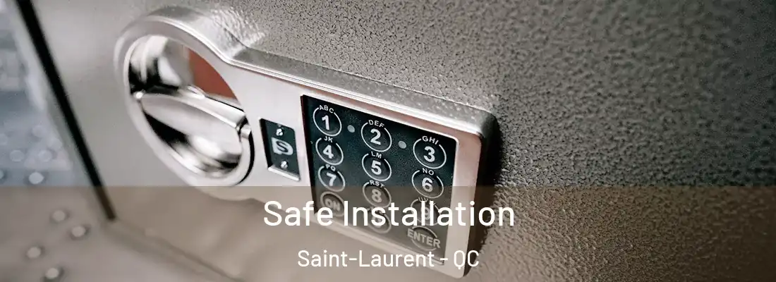  Safe Installation Saint-Laurent - QC