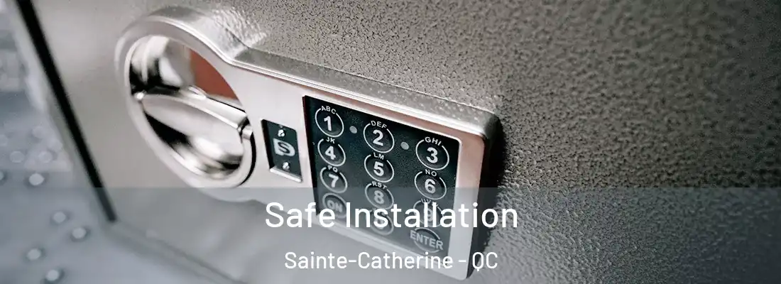 Safe Installation Sainte-Catherine - QC