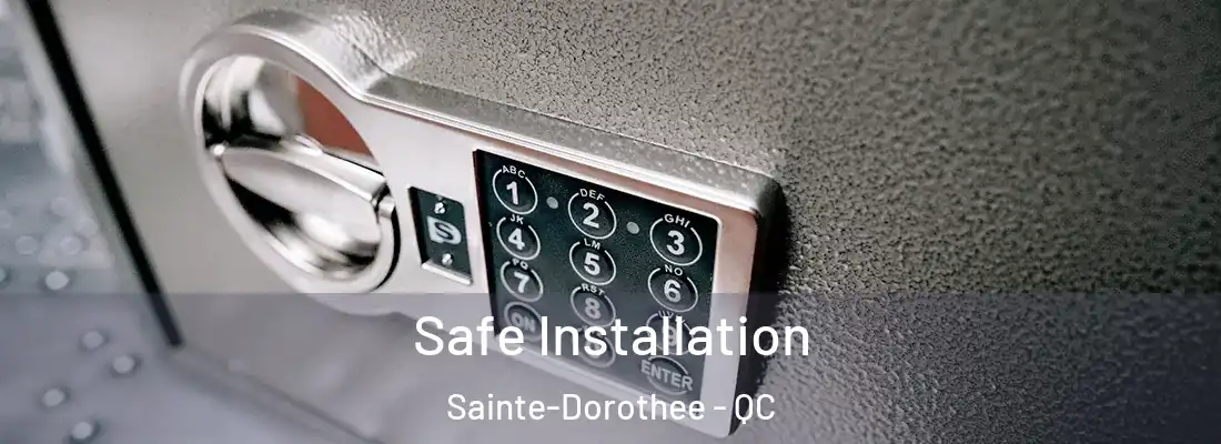  Safe Installation Sainte-Dorothee - QC