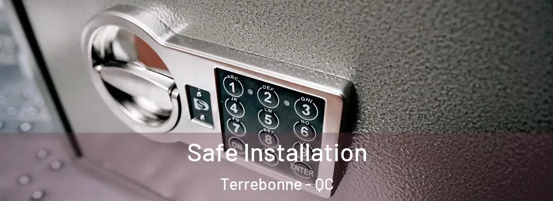  Safe Installation Terrebonne - QC
