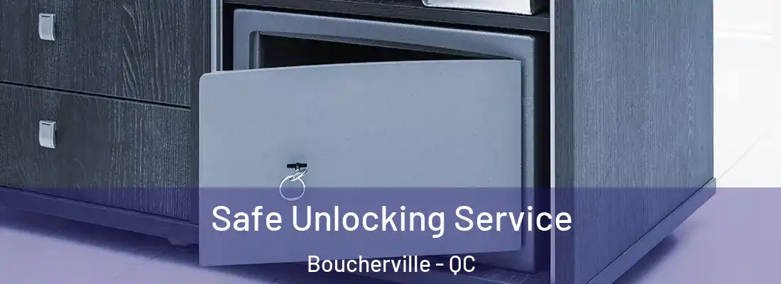  Safe Unlocking Service Boucherville - QC