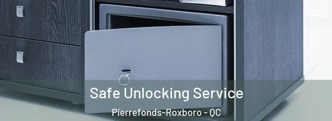  Safe Unlocking Service Pierrefonds-Roxboro - QC
