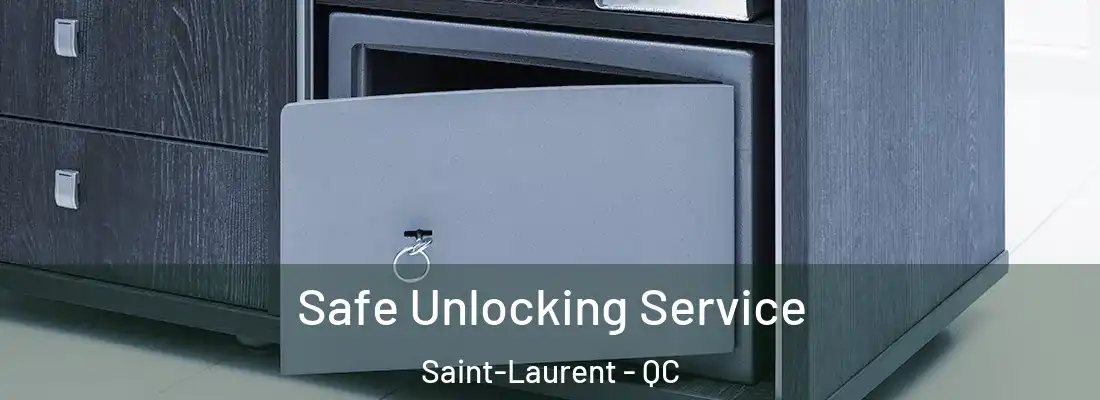  Safe Unlocking Service Saint-Laurent - QC