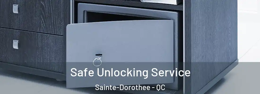  Safe Unlocking Service Sainte-Dorothee - QC