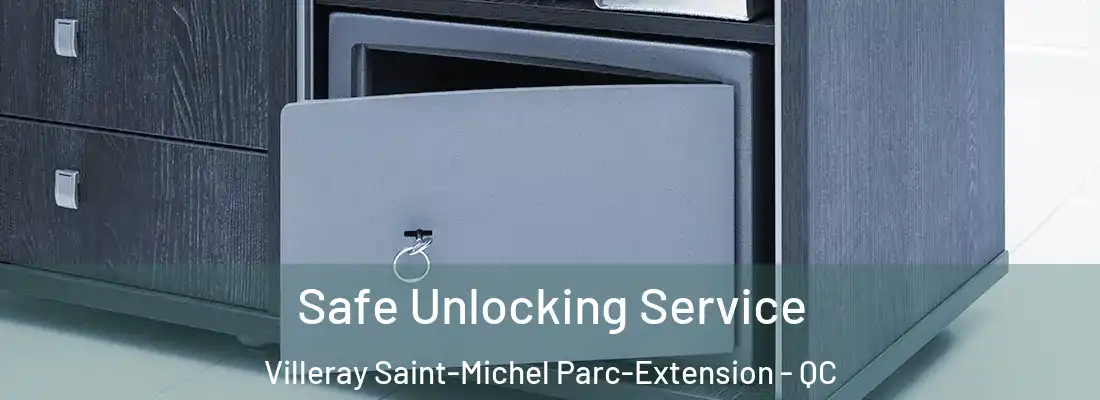  Safe Unlocking Service Villeray Saint-Michel Parc-Extension - QC