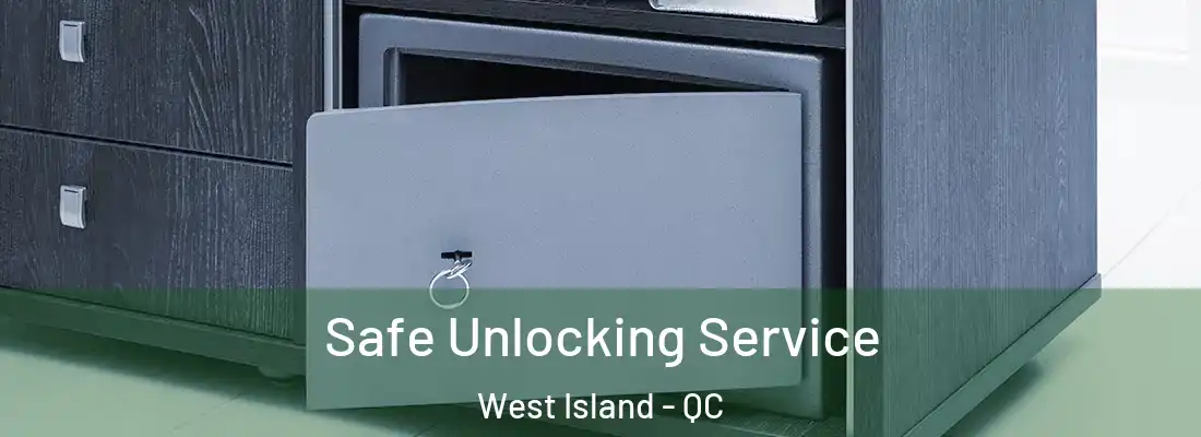  Safe Unlocking Service West Island - QC