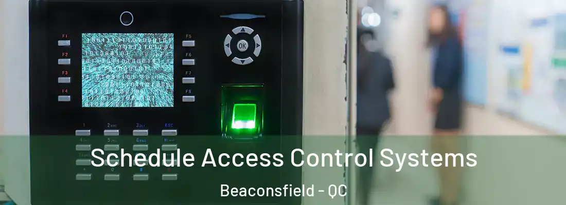  Schedule Access Control Systems Beaconsfield - QC