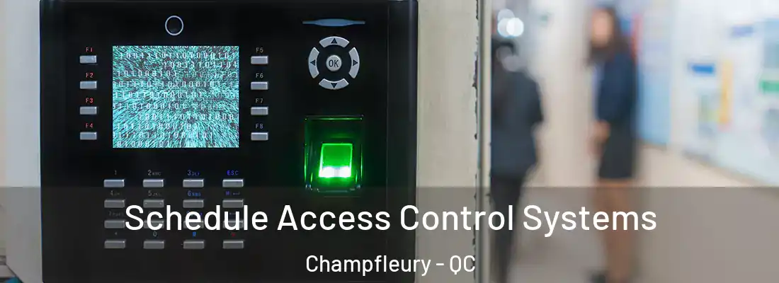  Schedule Access Control Systems Champfleury - QC