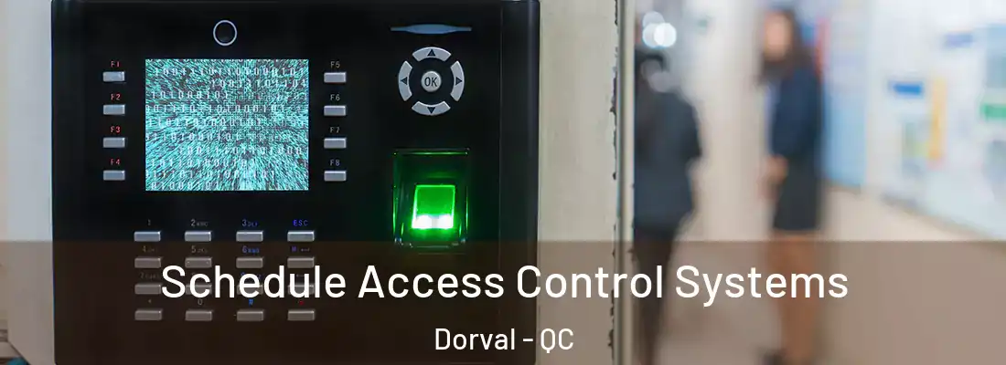  Schedule Access Control Systems Dorval - QC