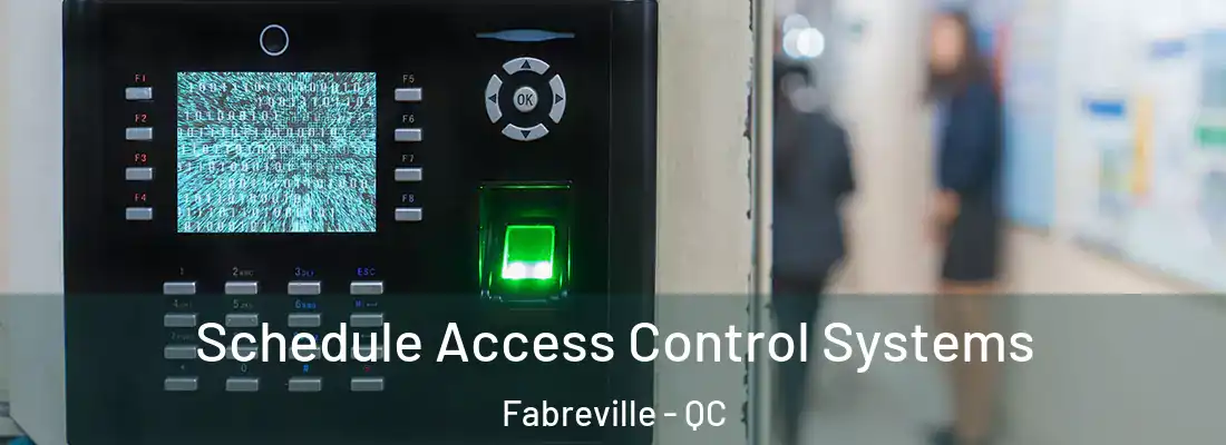  Schedule Access Control Systems Fabreville - QC