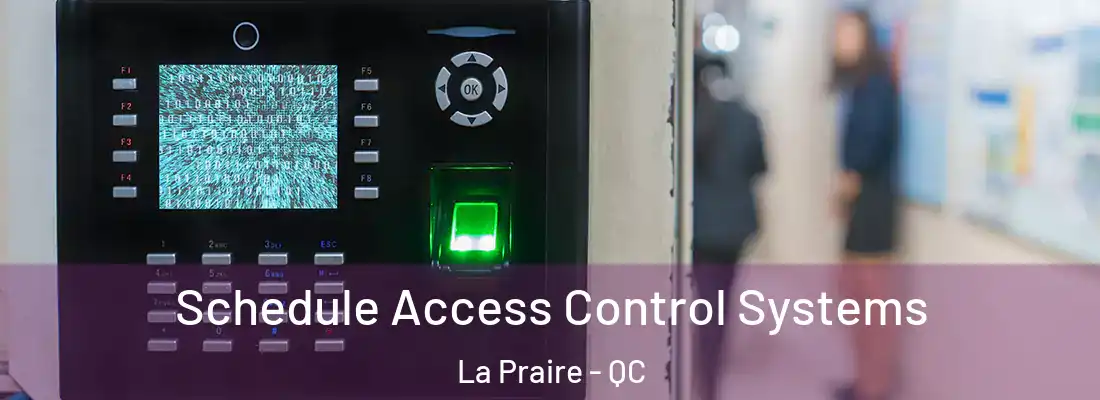  Schedule Access Control Systems La Praire - QC