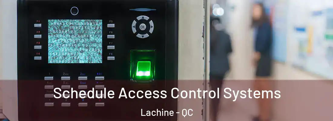  Schedule Access Control Systems Lachine - QC