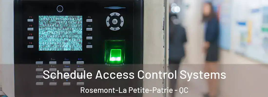  Schedule Access Control Systems Rosemont-La Petite-Patrie - QC