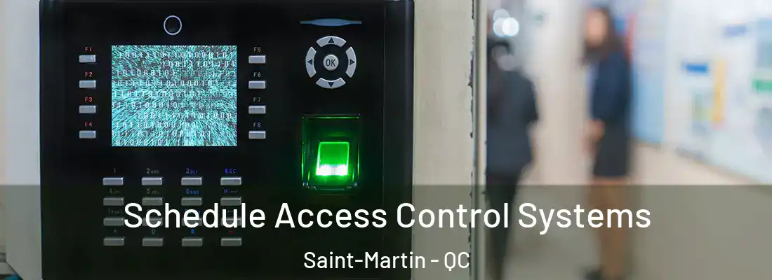  Schedule Access Control Systems Saint-Martin - QC