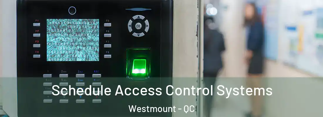  Schedule Access Control Systems Westmount - QC