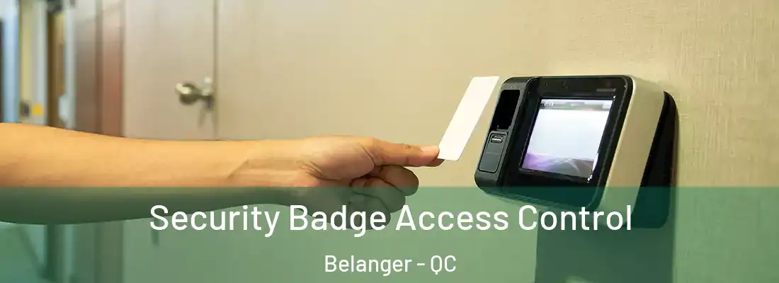  Security Badge Access Control Belanger - QC