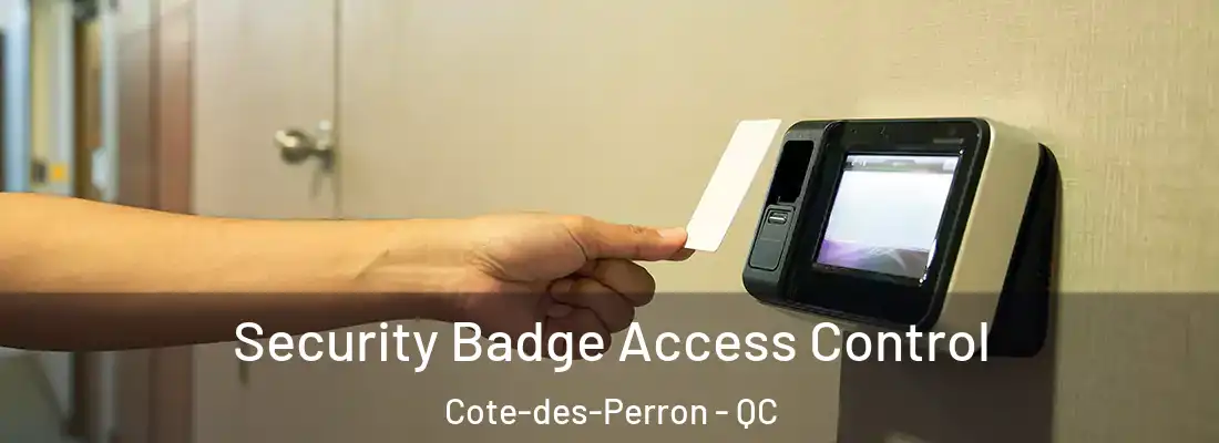  Security Badge Access Control Cote-des-Perron - QC