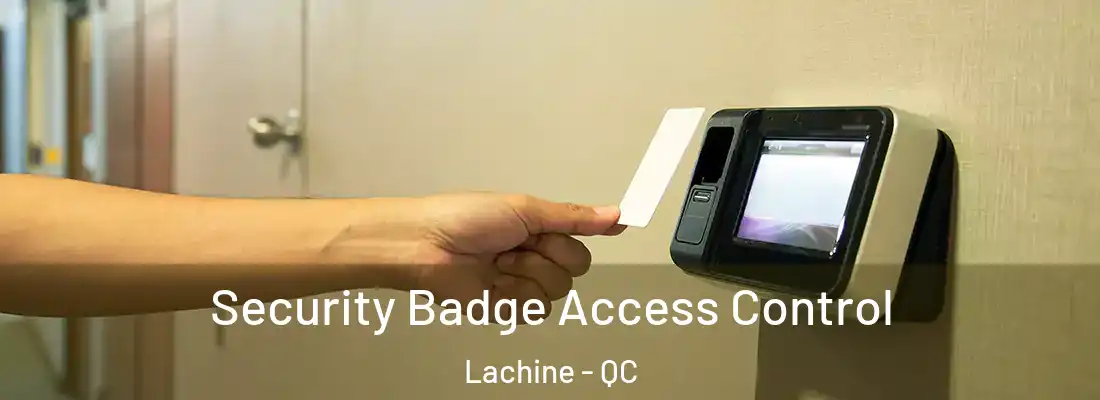  Security Badge Access Control Lachine - QC