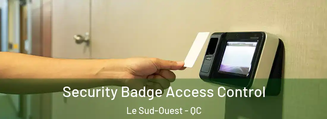  Security Badge Access Control Le Sud-Ouest - QC
