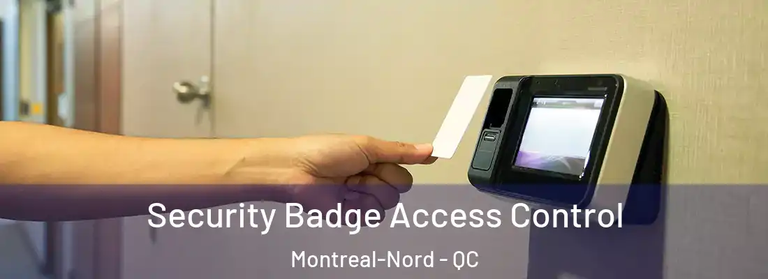  Security Badge Access Control Montreal-Nord - QC