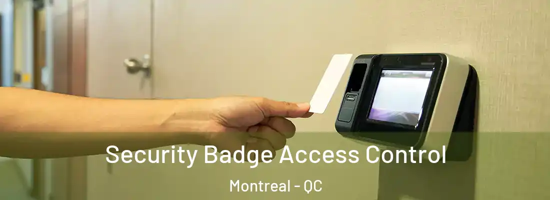  Security Badge Access Control Montreal - QC