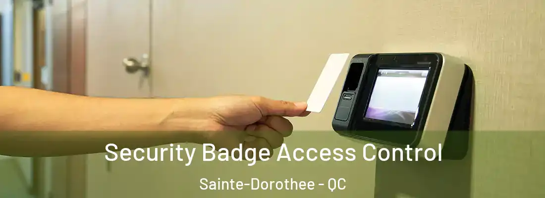  Security Badge Access Control Sainte-Dorothee - QC
