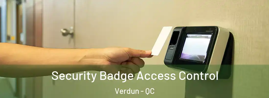  Security Badge Access Control Verdun - QC