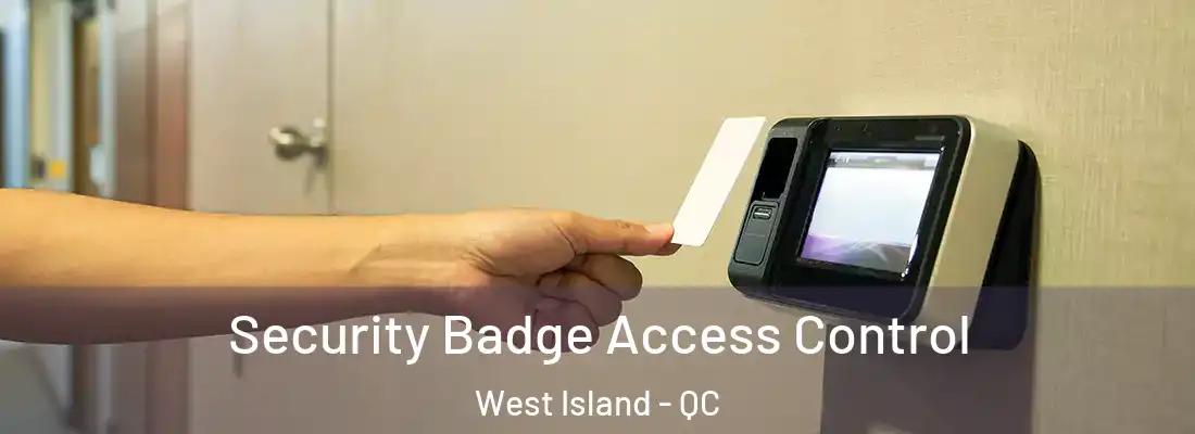  Security Badge Access Control West Island - QC