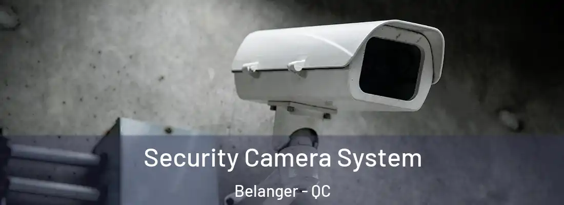  Security Camera System Belanger - QC