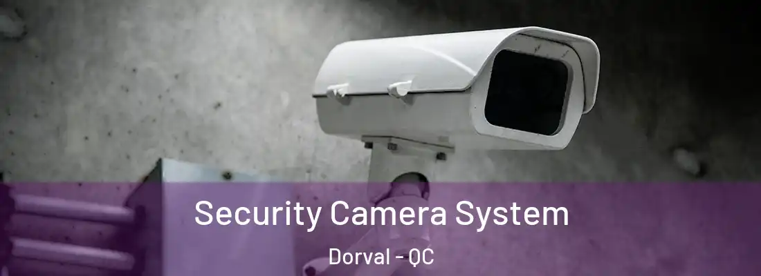  Security Camera System Dorval - QC