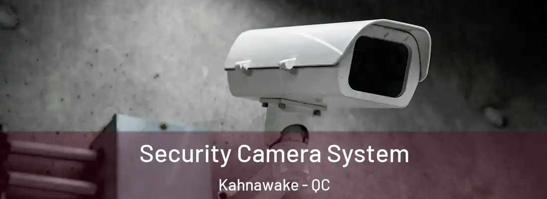  Security Camera System Kahnawake - QC