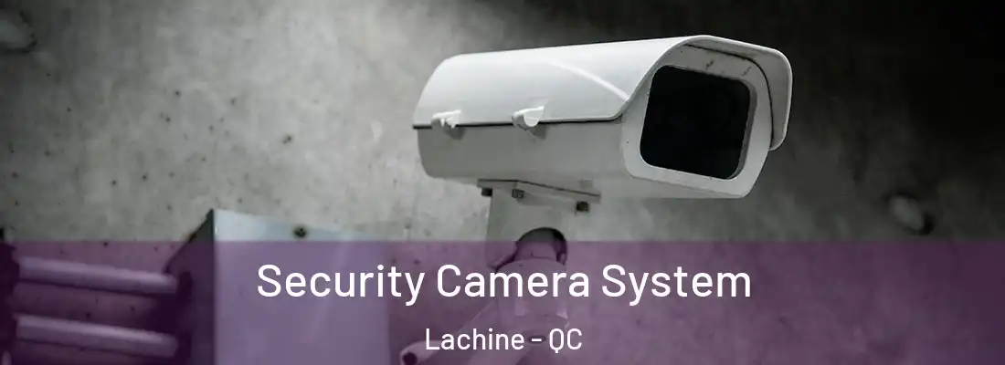  Security Camera System Lachine - QC