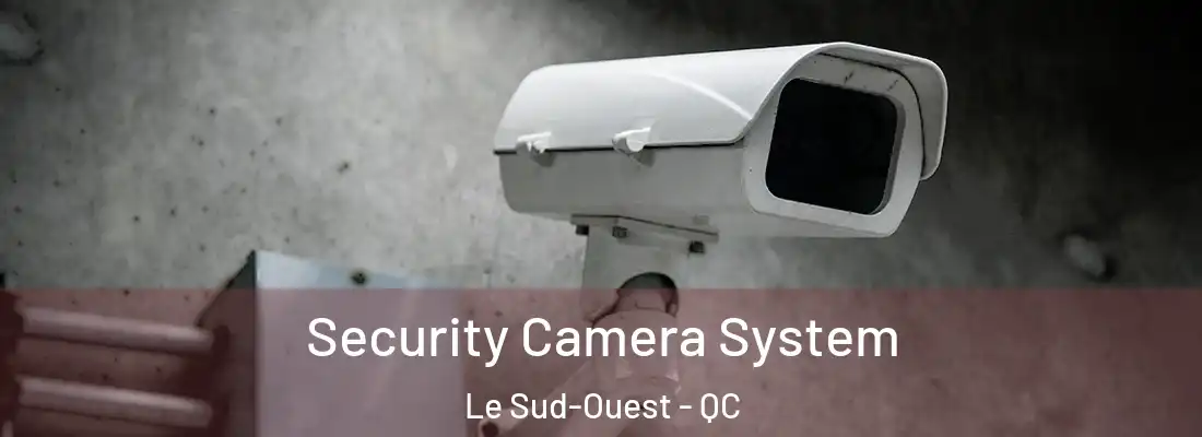  Security Camera System Le Sud-Ouest - QC