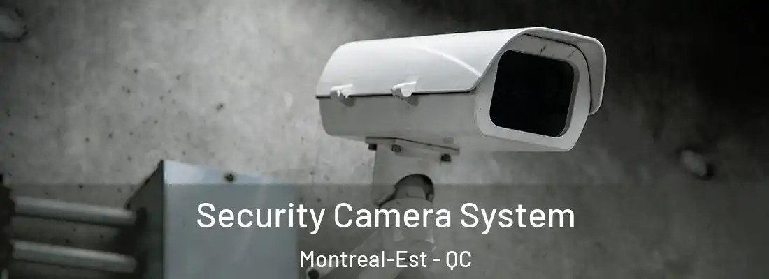  Security Camera System Montreal-Est - QC