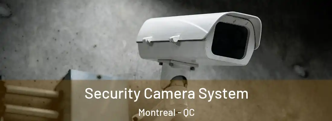  Security Camera System Montreal - QC