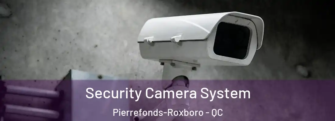  Security Camera System Pierrefonds-Roxboro - QC