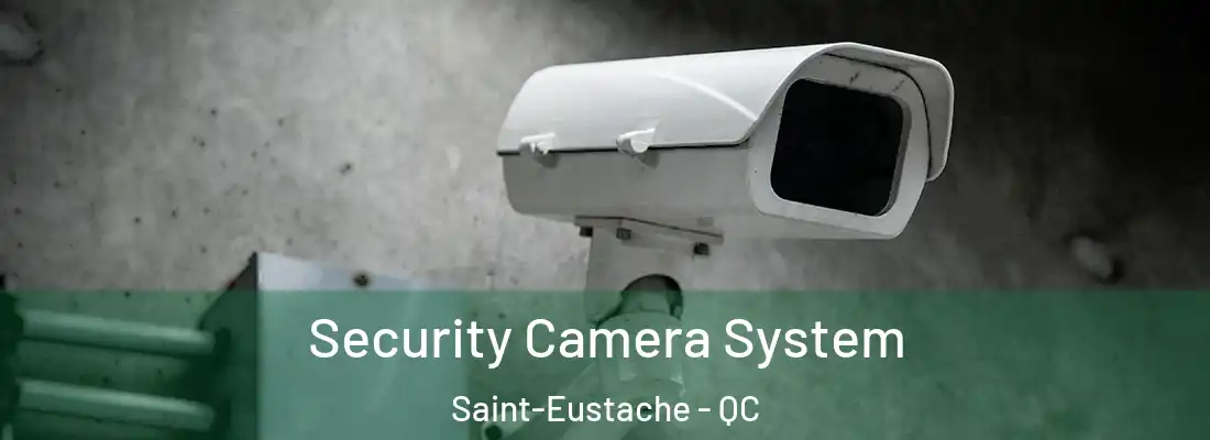  Security Camera System Saint-Eustache - QC
