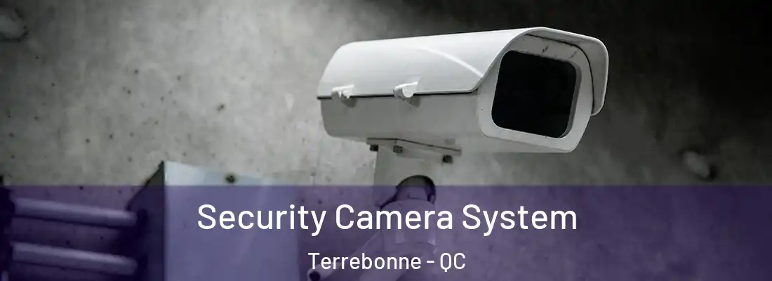  Security Camera System Terrebonne - QC