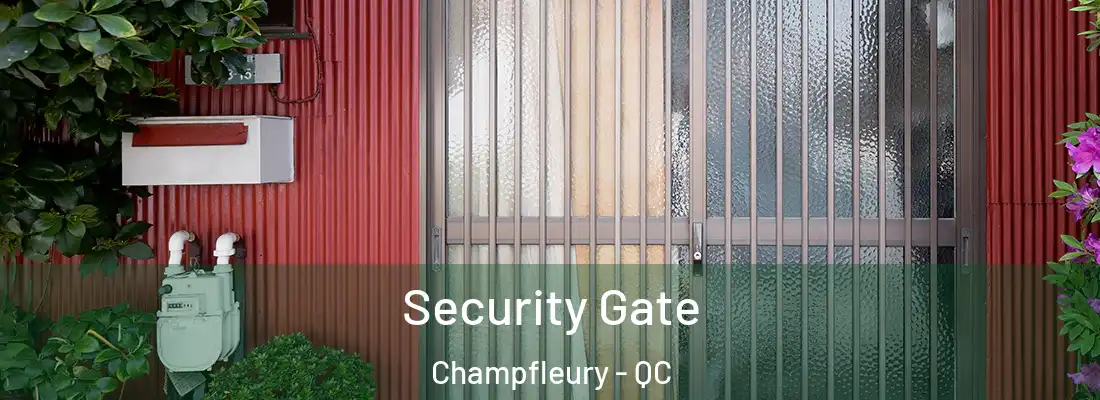  Security Gate Champfleury - QC