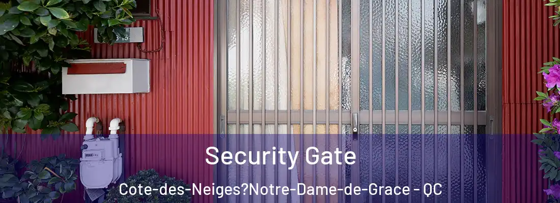  Security Gate Cote-des-Neiges?Notre-Dame-de-Grace - QC